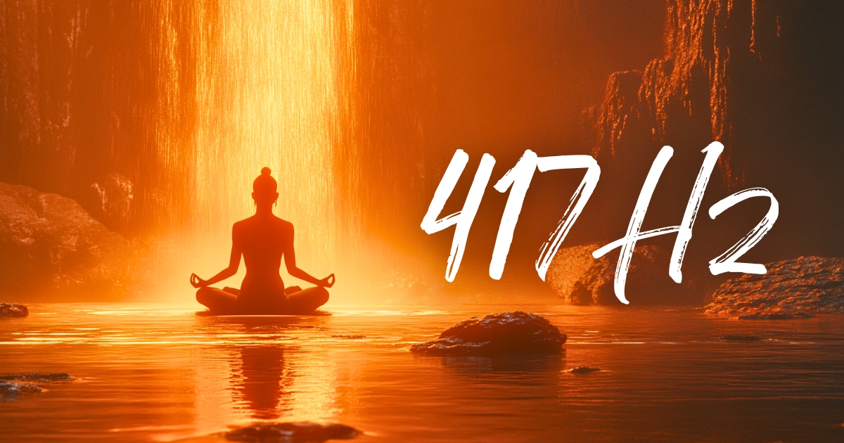 417 Frequency Benefits: Effects of Cleansing Negative Energy and Positive Change